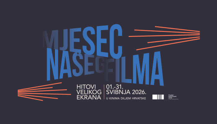 Svibanj je ponovno Mjesec našeg filma:&nbsp;povratak hrvatskih kinohitova na velika platnapovezana slika