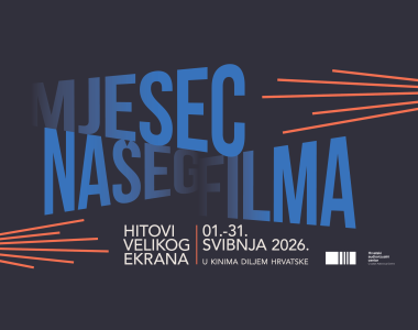 Svibanj je ponovno Mjesec našeg filma:&nbsp;povratak hrvatskih kinohitova na velika platna